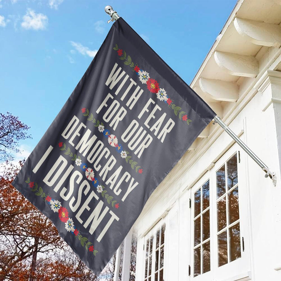With Fear For Our Democracy I Dissent Flag | Floral Protest Garden Decor | Weather-Resistant Polyester | Patriotic Gift For Activists