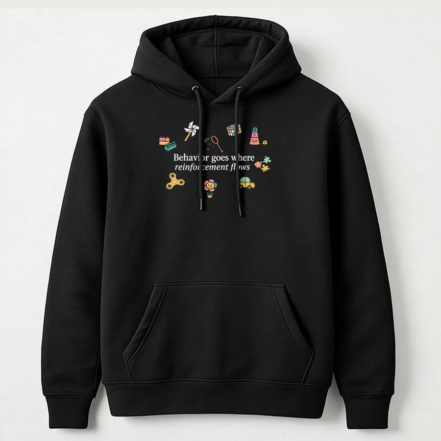 ABA Therapy Hoodie | Behavior Reinforcement Quote Design | Premium Cotton Blend | Gift for Behavior Analyst, RBT & BCBA Specialist