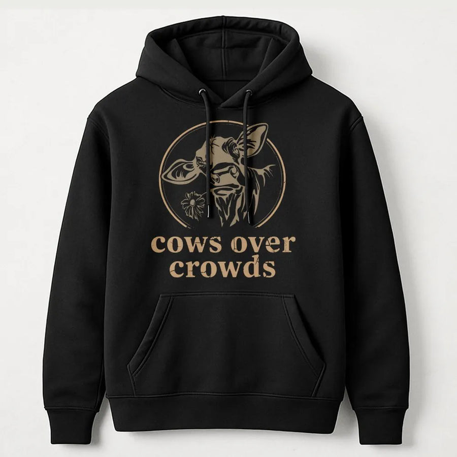 Cows Over Crowds Hoodie | Cute Cow Graphic Print | Soft Cotton-Polyester Blend | Farm Animal Gift for Cow Lovers & Country Style Fans