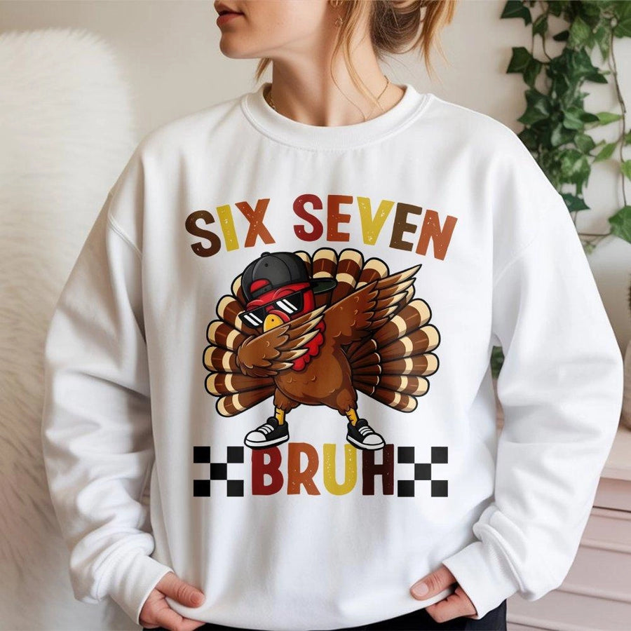 Six Seven Bruh Thanksgiving Sweatshirt | Dabbing Turkey Meme Graphic | Premium Cotton Blend | Funny Holiday Gift for Teens and Gen Alpha