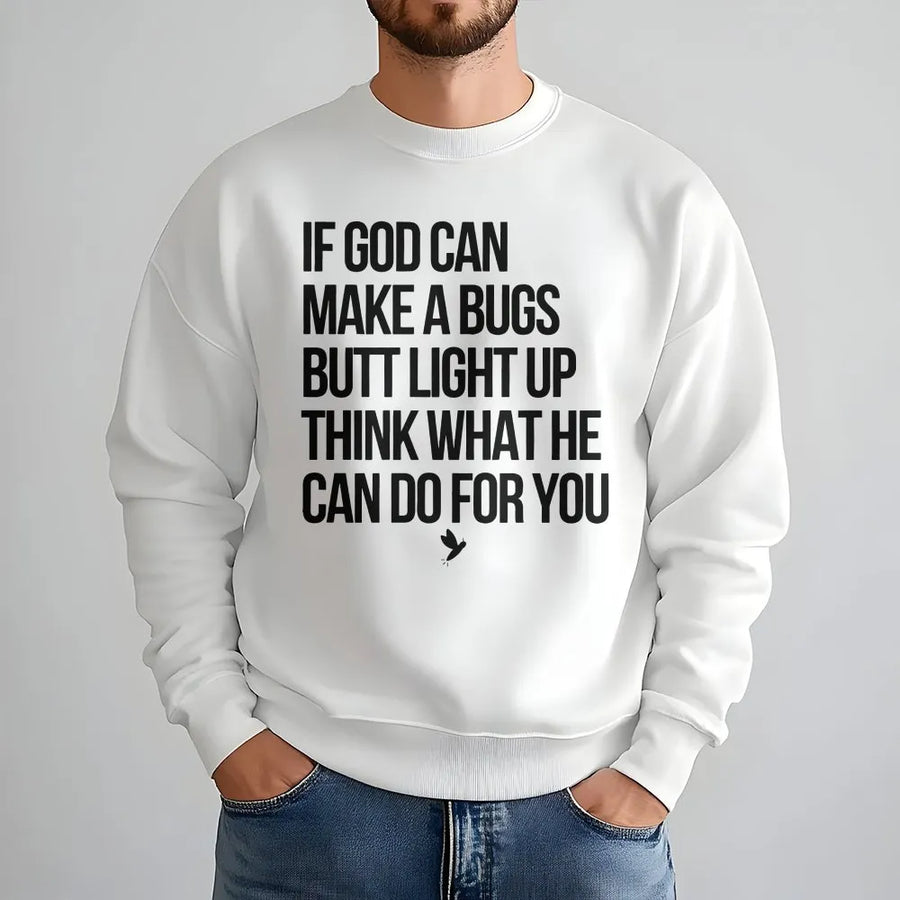 Funny Christian Sweatshirt | Bugs Butt Light Up Inspirational Humor Quote | Premium Soft Cotton | Religious Faith Gift for Women and Men