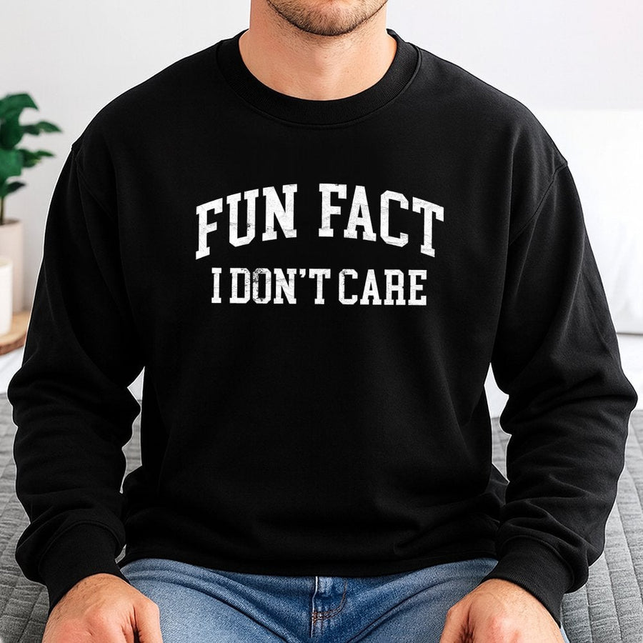 Fun Fact I Don't Care Sweatshirt | Sarcastic Slogan Graphic Pullover | Soft Cotton Blend Unisex Crewneck | Funny Gift For Her Or Him