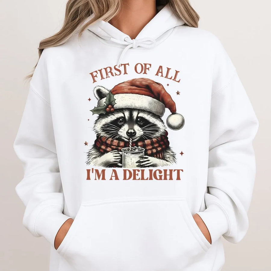 Christmas Raccoon Hoodie | First Of All I'm A Delight Funny Holiday Graphic | Soft Cotton-Poly Blend | Cute Winter Gift For Animal Lovers