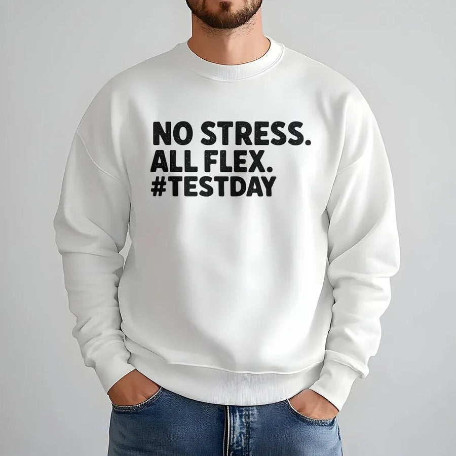 Testing Day Sweatshirt | No Stress All Flex Funny Teacher Sweatshirt | Premium Cotton Blend | Gift for Students and Coordinators