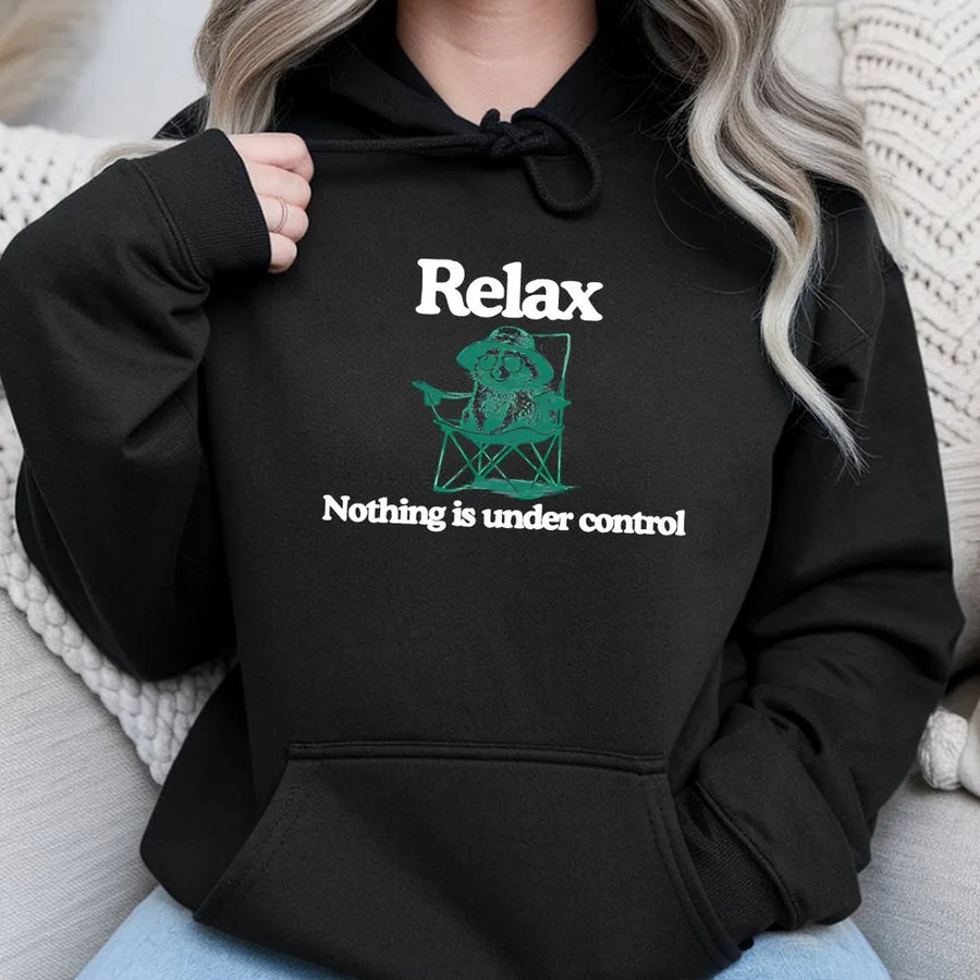 Chill Raccoon Hoodie | Nothing Is Under Control Graphic Print | Premium Cotton Blend | Funny Animal Lover Gift For Men And Women