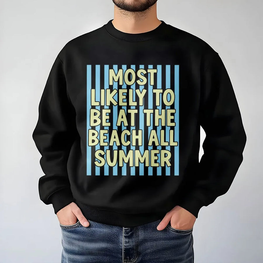 Funny Beach Sweatshirt | 'Most Likely To Be At The Beach' Graphic | Premium Cotton Tee | Summer Vacation Gift for Beach Lover