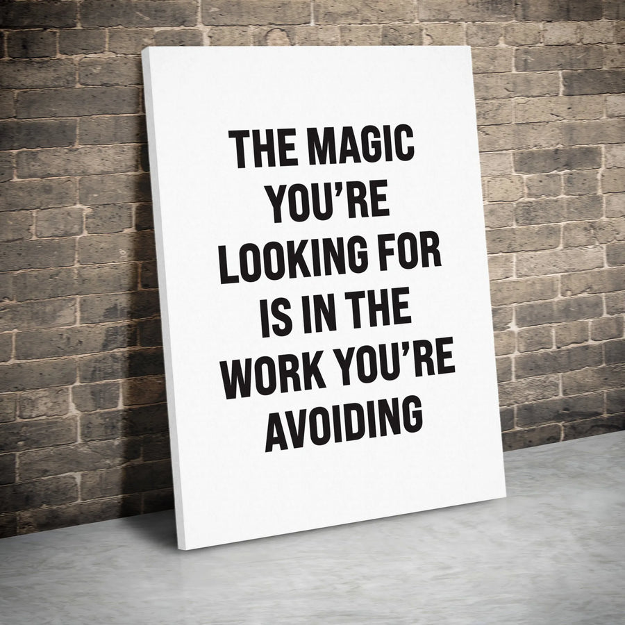 The Magic You're Looking For Is In The Work You're Avoiding Canvas | Motivational Office Wall Art | Premium Gallery Wrapped Decor | Productivity Gift for Entrepreneurs