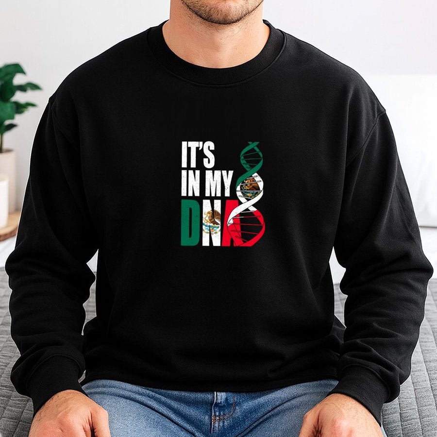 It's In My DNA Mexican Flag Sweatshirt | Mexico Pride Graphic Pullover | Soft Cotton Blend Unisex Crewneck | Latino Heritage Gift for Him Her