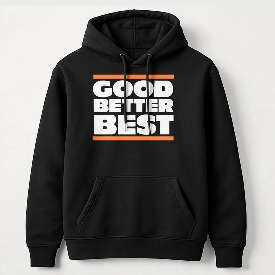 Chicago Pro Football Good Better Best Hoodie - Hoodie - Hoodie, Good Better Best Hoodie, Chicago Hoodie, Bears Hoodie