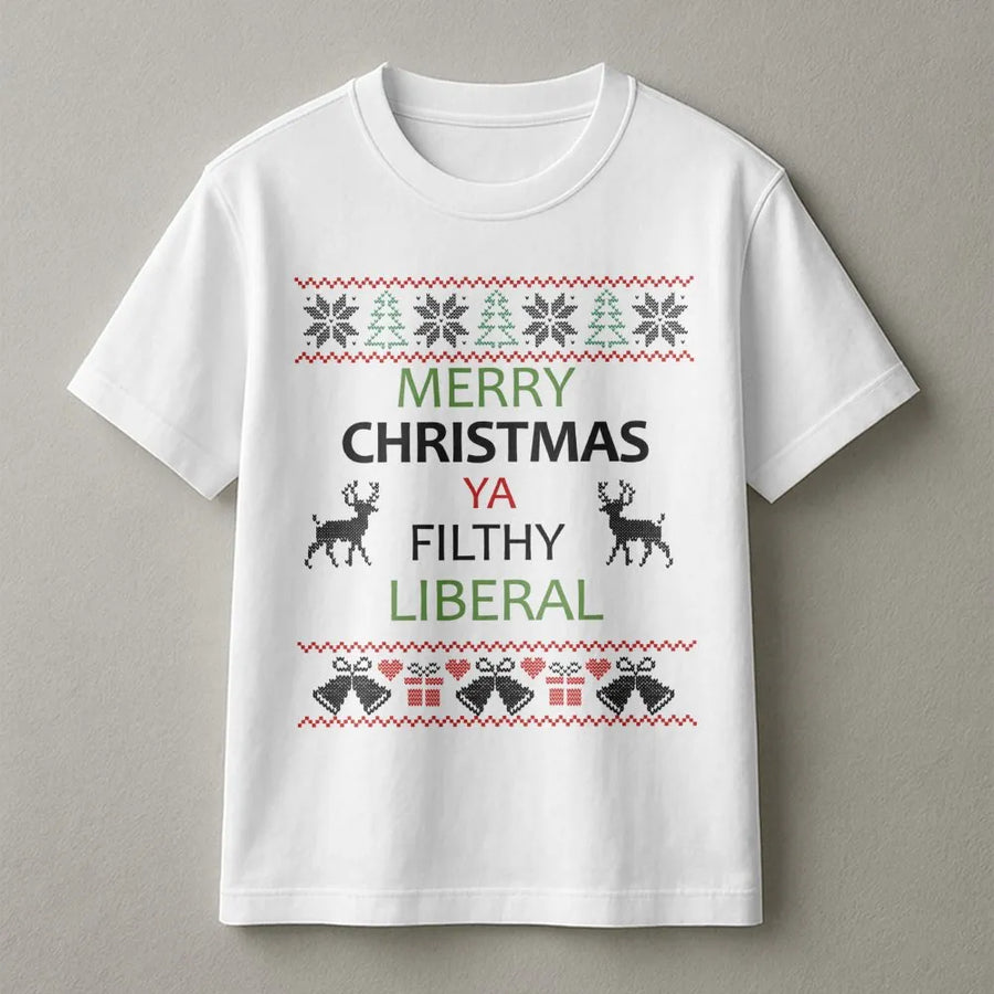 Merry Christmas Ya Filthy Liberal T-Shirt | Funny Holiday Tee | Premium Soft Cotton | Conservative Gift For Republican Party Lovers