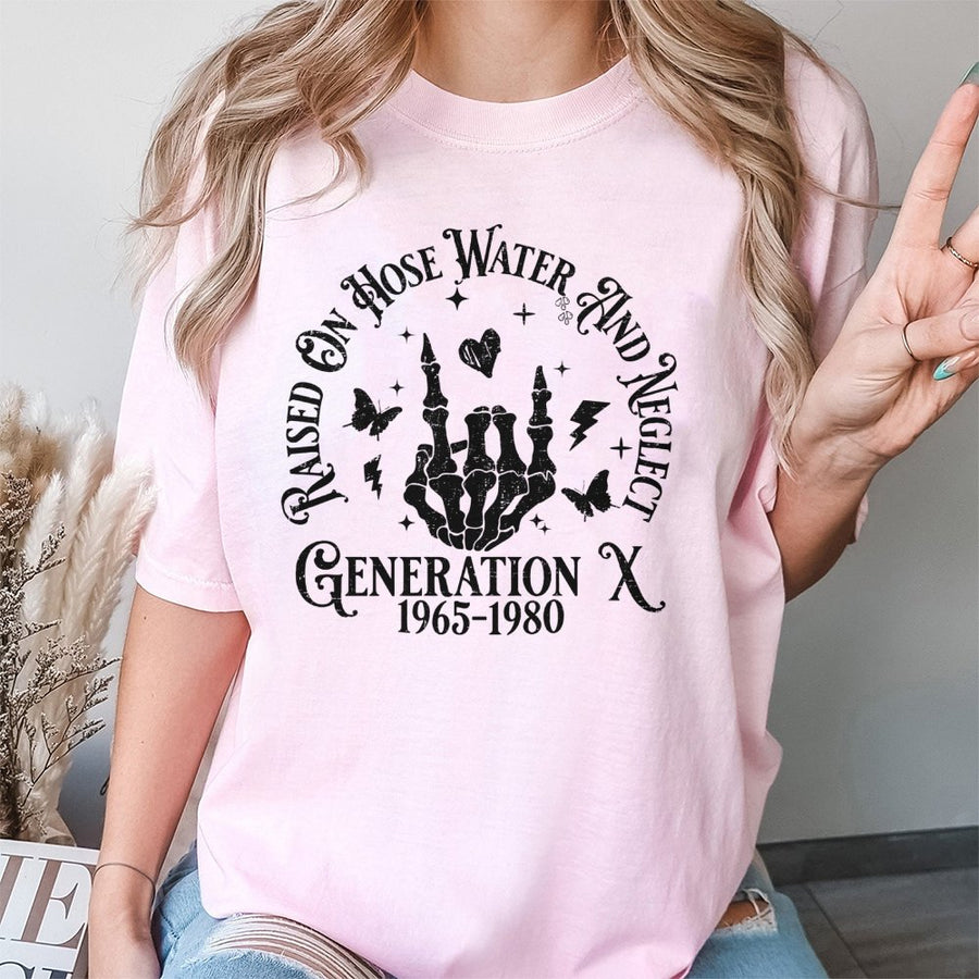 Generation X T-Shirt | Raised On Hose Water And Neglect Graphic Tee | 100% Premium Cotton | Funny Retro Gift For Gen X Men And Women