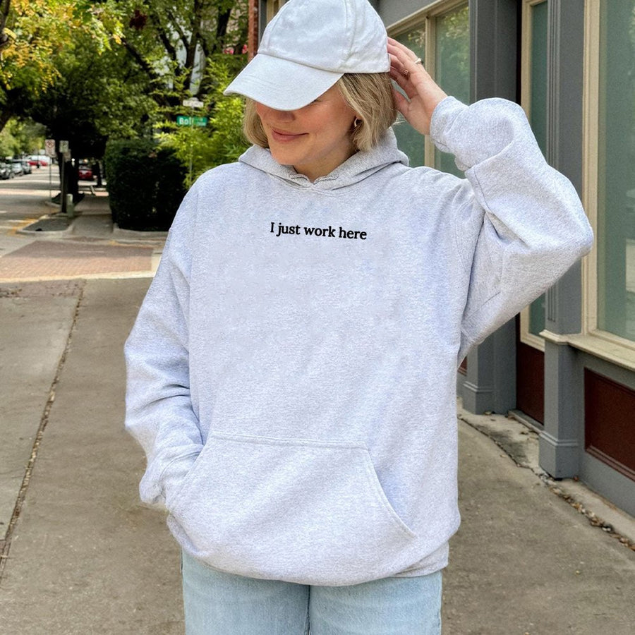 I Just Work Here Hoodie | Funny Sarcastic Quote Pullover | Premium Cotton Blend Sweatshirt | Gift for Coworkers & Employees