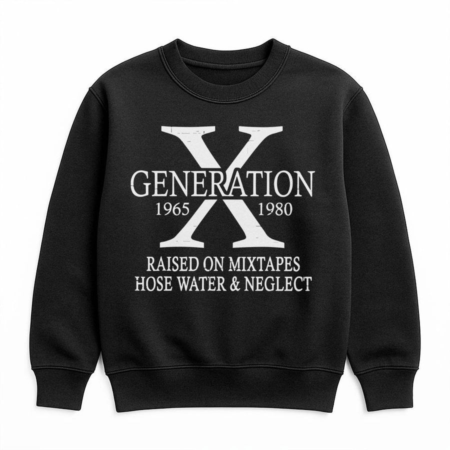 Gen X Sweatshirt | Raised On Mixtapes Hose Water And Neglect Graphic Design | Premium Cotton Blend | Funny Birthday Gift Idea For 1965-1980 Generation
