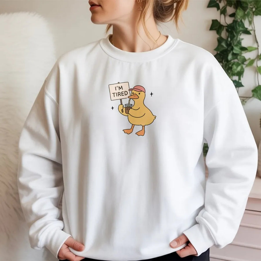 I'm Tired Duck Sweatshirt | Funny Quote Graphic Sweatshirt | Premium Soft Cotton Blend | Sarcastic Humor Gift for Women
