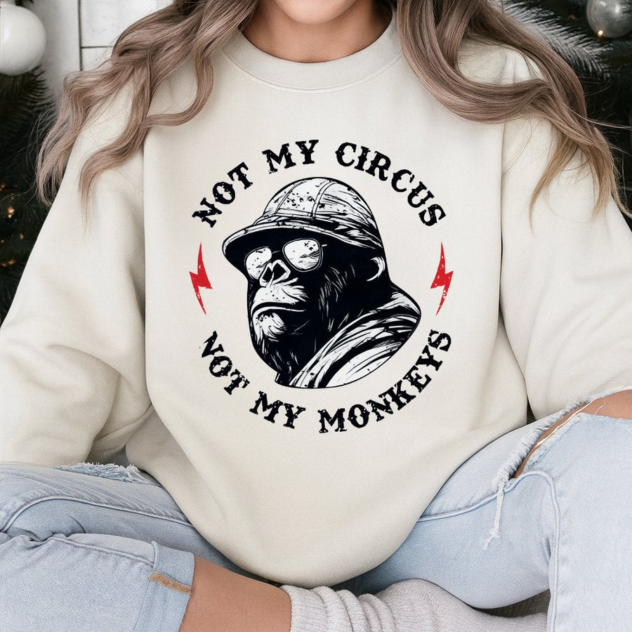 Not My Circus Not My Monkeys Sweatshirt | Funny Retro Ape Graphic Tee | Premium Cotton Blend Crewneck | Sarcastic Slogan Gift for Men and Women