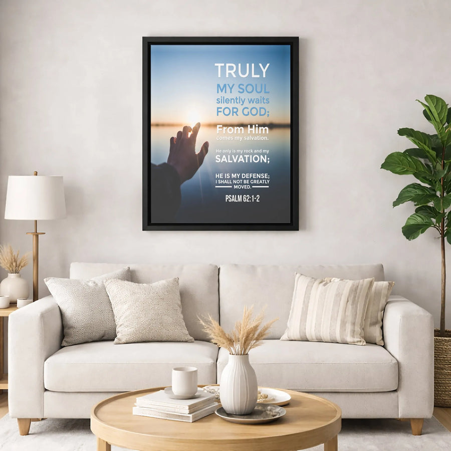 Psalm 62:1-2 Bible Verse Canvas Wall Art | Truly My Soul Silently Waits For God | Premium Gallery Wrapped | Christian Home Decor Gift
