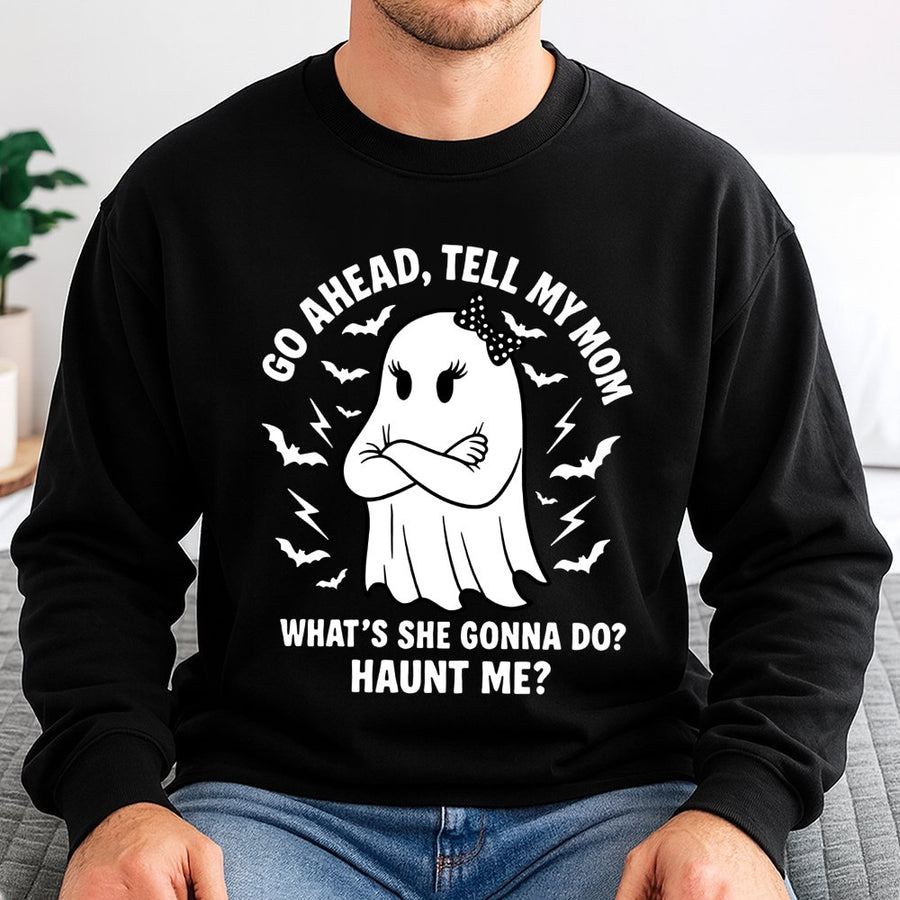 Ghost Sweatshirt | Tell My Mom Funny Halloween Graphic | Premium Cotton Blend | Sarcastic Dark Humor Gift for Women