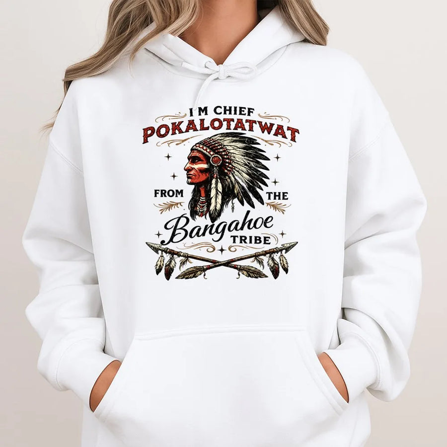 Funny Native American Chief Hoodie | Humorous Tribal Pun Graphic | Premium Cotton-Blend | Sarcastic Gag Gift for Adults