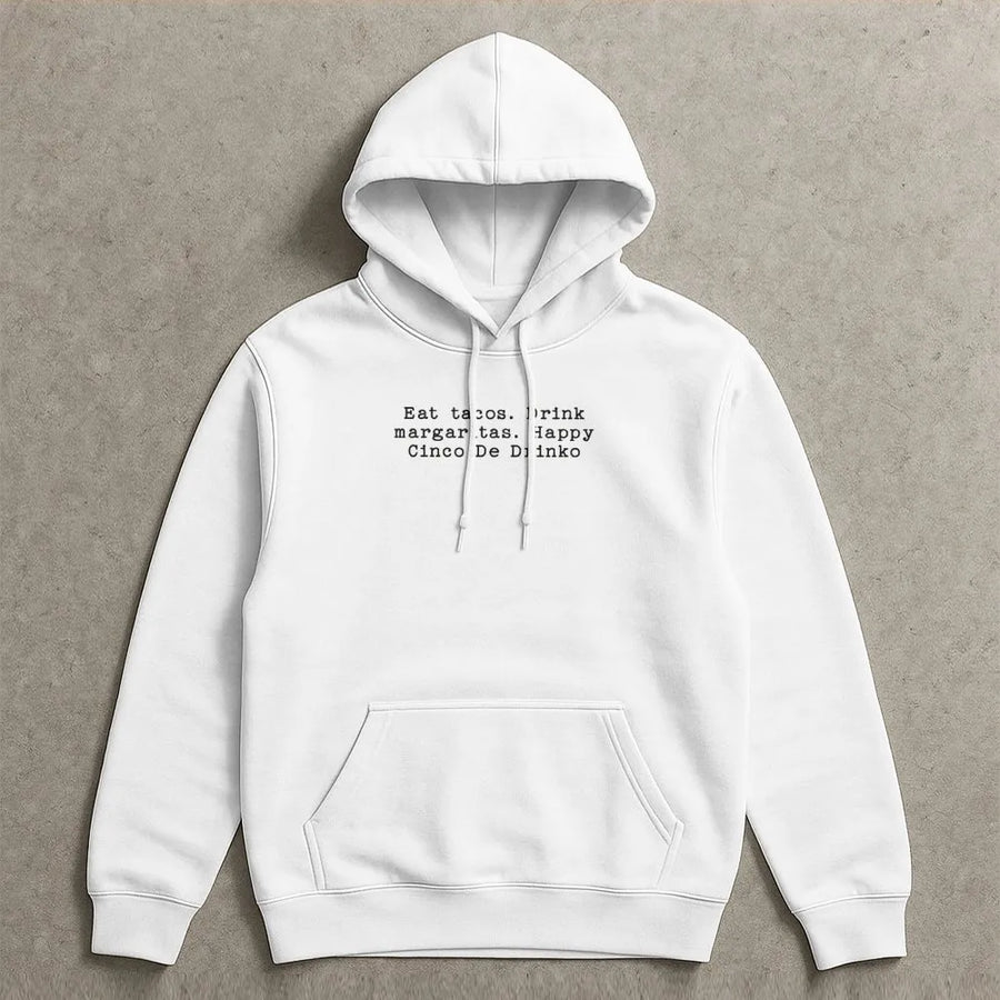 Cinco De Drinko Hoodie | Funny Tacos and Margaritas Quote | Premium Cotton Blend Sweatshirt | Unisex Fiesta Party Gift