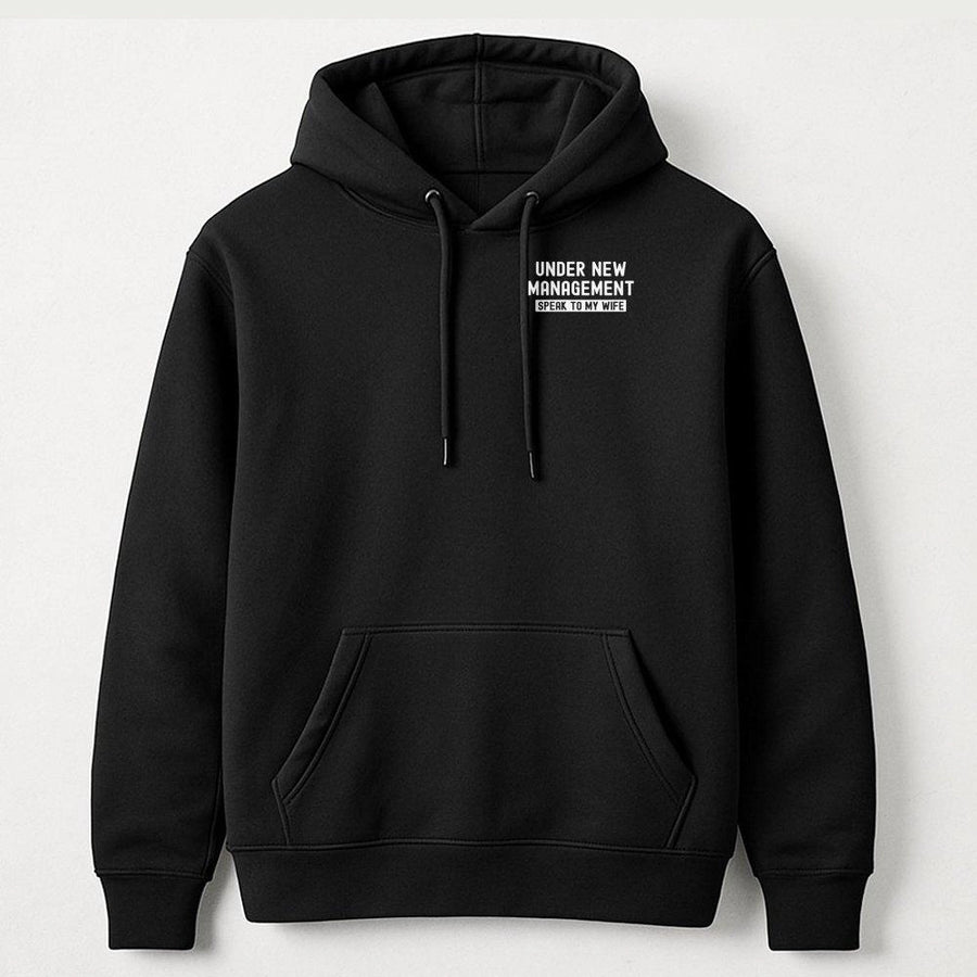 Under New Management Speak To My Wife Hoodie | Funny Husband Quote | Cotton-Polyester Blend | Anniversary Gift For Him Or Birthday Present