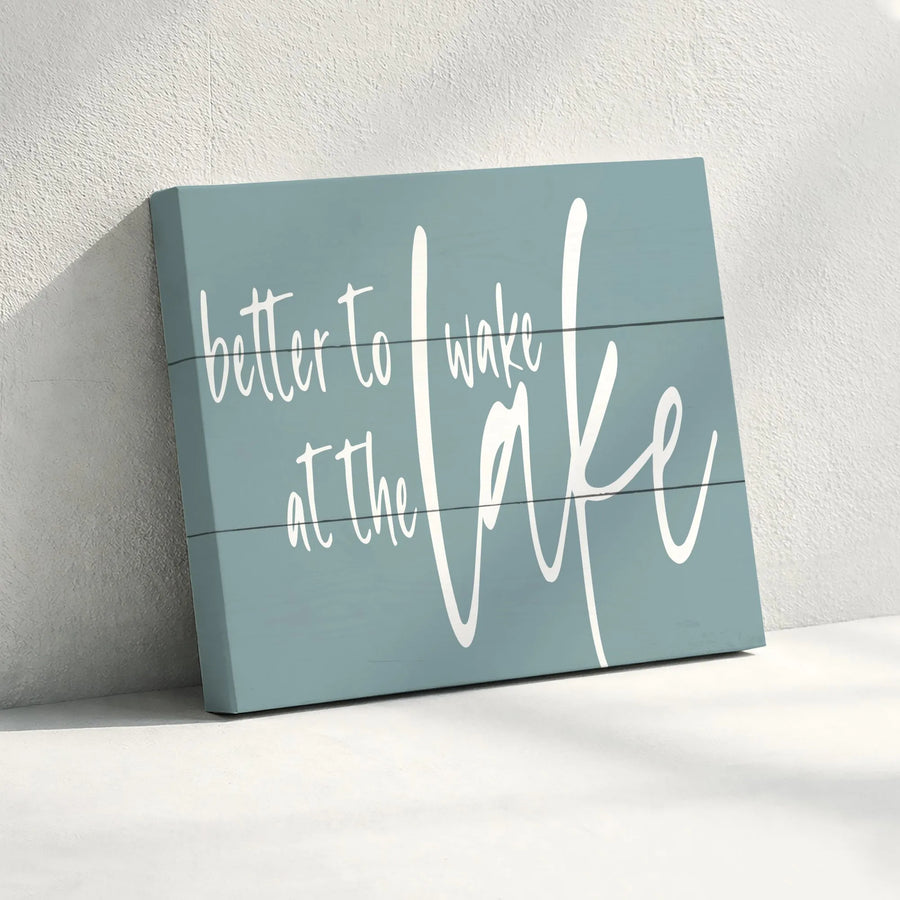 Lake House Decor Canvas Wall Art | Better To Wake At The Lake Sign | Premium Gallery Wrapped Canvas | Rustic Cabin Decor Gift