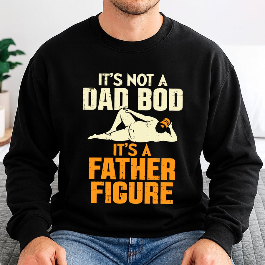Not A Dad Bod It's A Father Figure Sweatshirt | Funny Dad Joke Graphic | Premium Cotton Blend | Best Gift For New Dads And Grandfathers