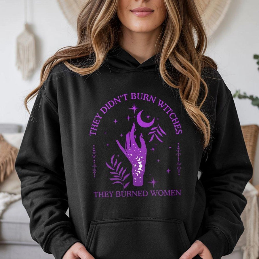 They Didn't Burn Witches They Burned Women Hoodie | Feminist Empowerment Graphic | Premium Cotton Blend | Gift for Social Justice Activists