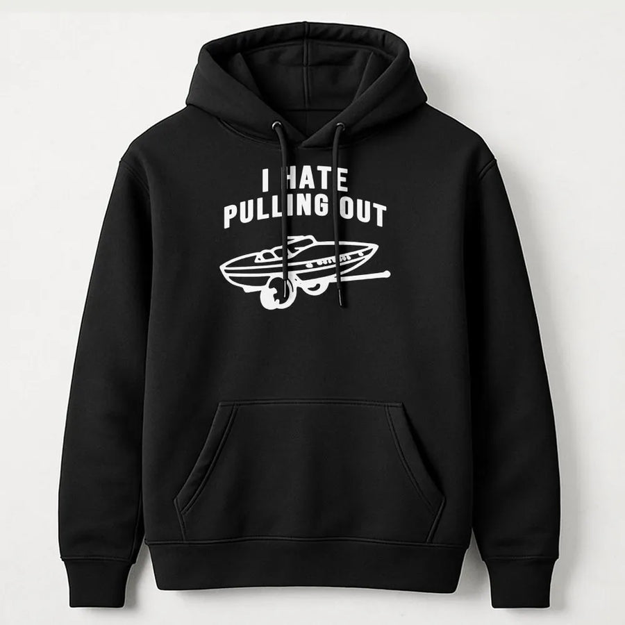 I Hate Pulling Out Boat Hoodie | Funny Boating Graphic Sweatshirt | Premium Cotton Blend | Gift for Boat Owners, Sailors, and Fishermen