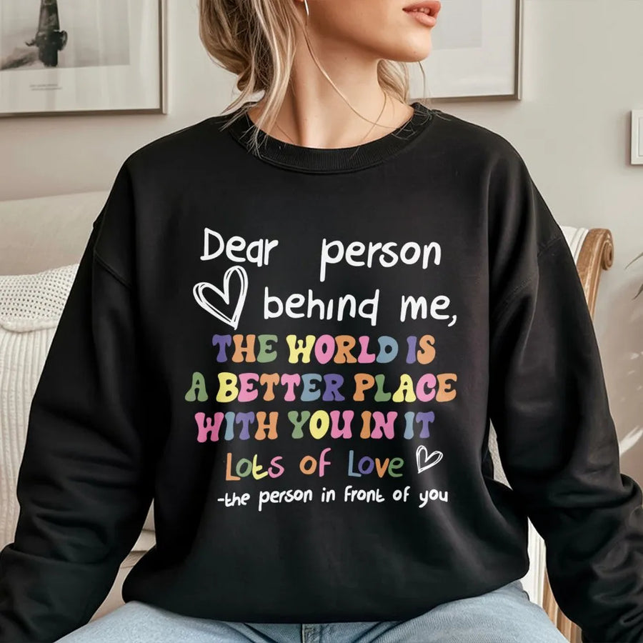 Dear Person Behind Me Sweatshirt | Positive Message on Back Sweatshirt | Premium Cotton Blend | Trendy Mental Health Awareness Gift