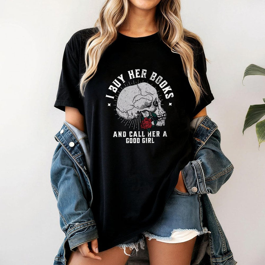 I Buy Her Books And Call Her A Good Girl T-Shirt | Dark Romance Book Aesthetic | Premium Cotton Graphic Tee | Gift for Reader and Bookworm