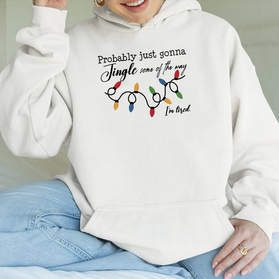 Funny Christmas Hoodie | Probably Just Gonna Jingle Some Of The Way | Premium Cotton Blend | Gift For Tired Mom Or Holiday Humor Fan