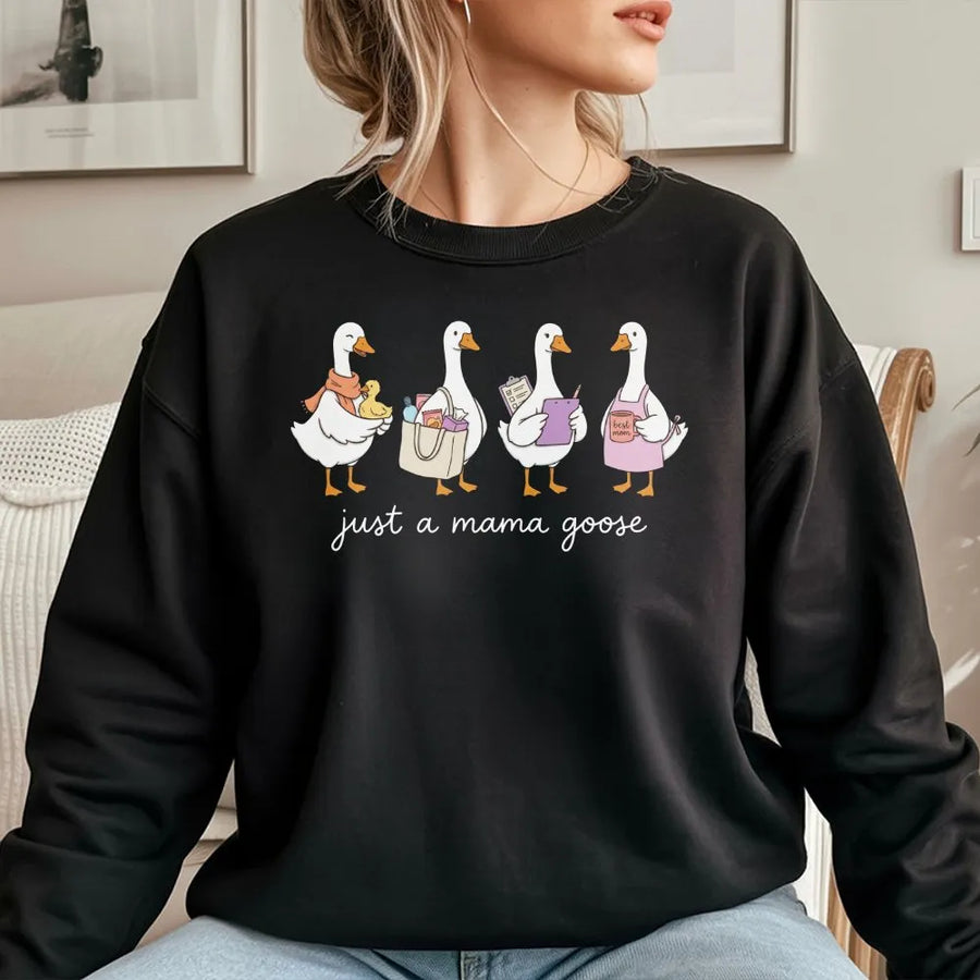 Just A Mama Goose Sweatshirt | Cute Cartoon Geese Sweatshirt | Soft Cotton-Poly Blend | Mothers Day Gift for Mom, New Mother Apparel