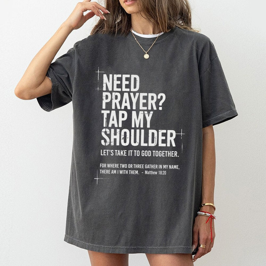 Need Prayer Tap My Shoulder T-Shirt | Scripture Matthew 18:20 Graphic | Premium 100% Cotton Apparel | Inspirational Christian Gift for Men & Women