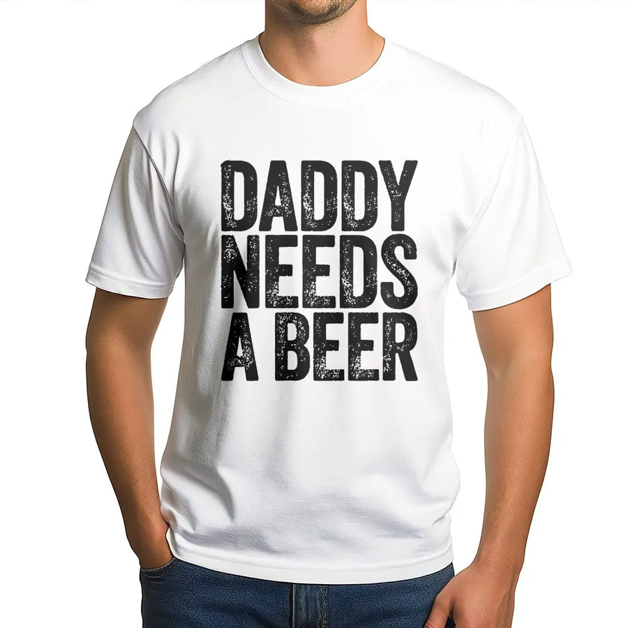 Daddy Needs A Beer T-Shirt | Funny Distressed Graphic Print | Soft Cotton Blend | Humorous Father's Day Gift For Dad