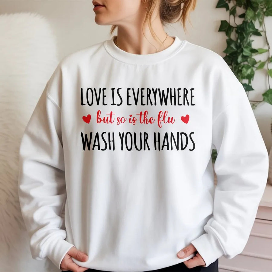 Love Is Everywhere But So Is The Flu Sweatshirt | Funny Medical Humor Tee | Premium Cotton Blend | Gift For Nurses & Healthcare Workers
