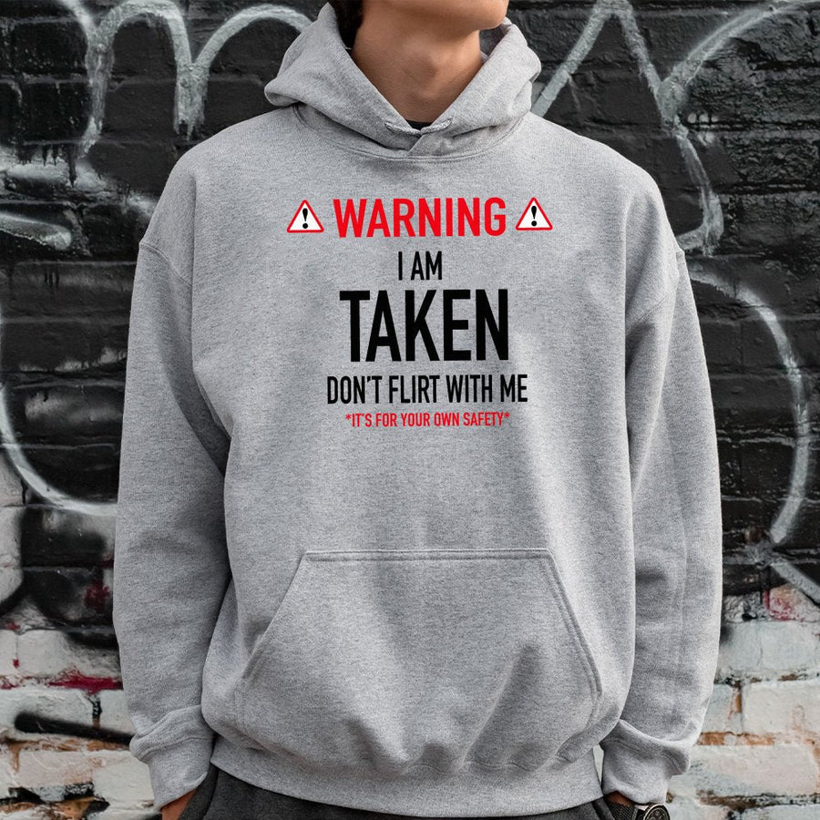 Warning I Am Taken Hoodie | Funny Sarcastic Relationship Quote | Soft Cotton Blend Unisex Pullover | Matching Couple Gift for Boyfriend or Girlfriend