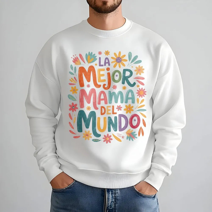 La Mejor Mamá Del Mundo Sweatshirt | Colorful Floral Mama Design | Premium Cotton Blend | Gift for Latina Mom, Hispanic Mother's Day