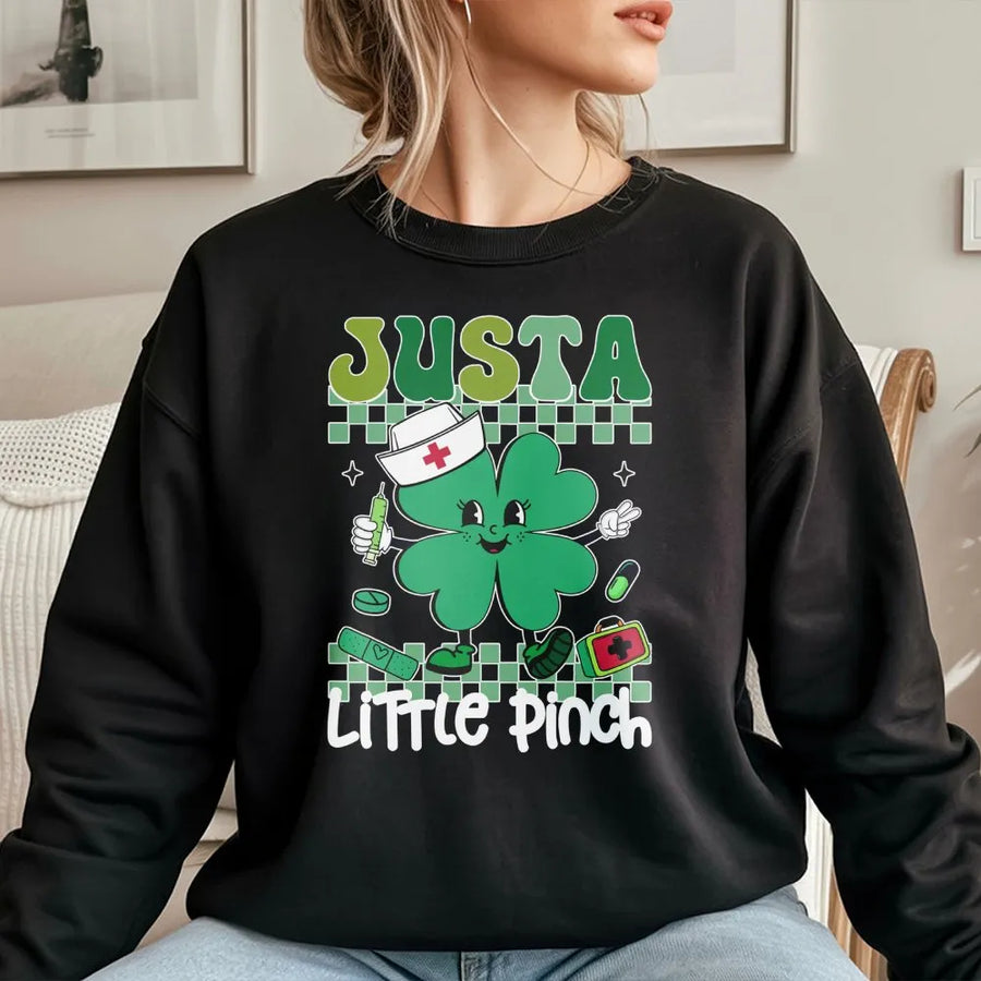 Just A Little Pinch Nurse Sweatshirt | Funny St Patricks Day Clover Design | Soft Cotton Blend Unisex Pullover | Lucky RN Nursing School Gift