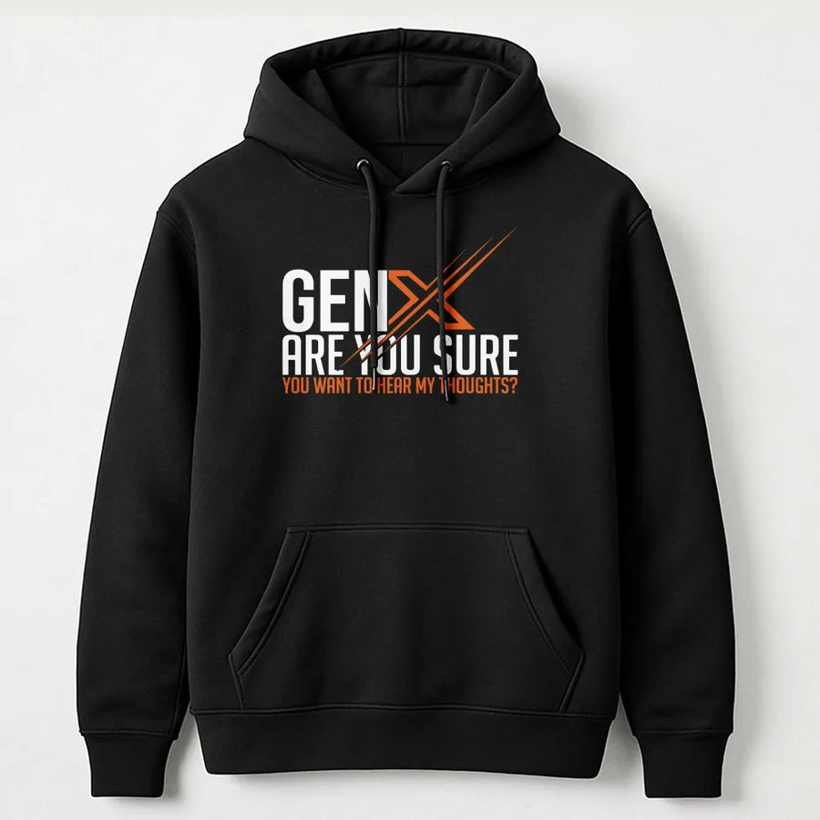 Gen X Hoodie | Funny Unfiltered Thoughts Quote | Cozy Cotton Blend | Thoughtful Nostalgic Gift for Generation X