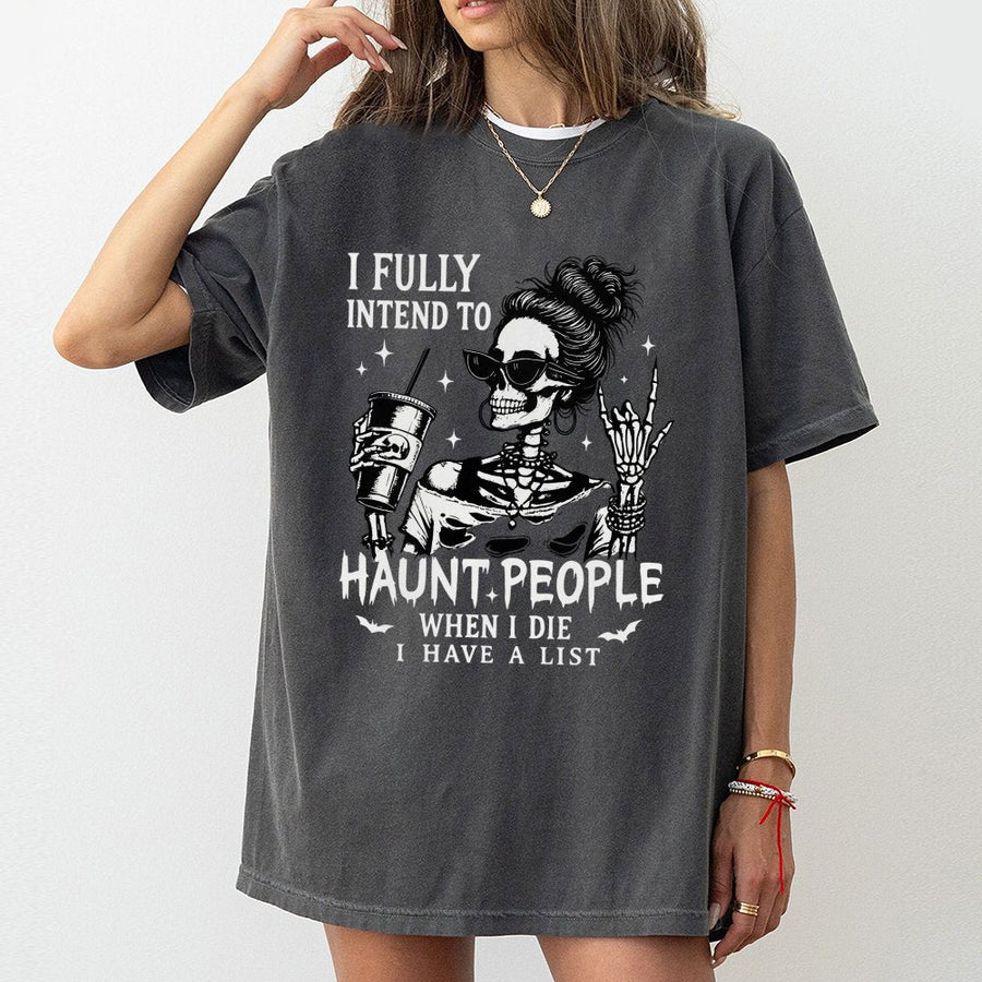 I Fully Intend To Haunt People T-Shirt | Funny Skeleton Coffee Lover Graphic Tee | Premium 100% Cotton Halloween Shirt | Sarcastic Spooky Gift For Her