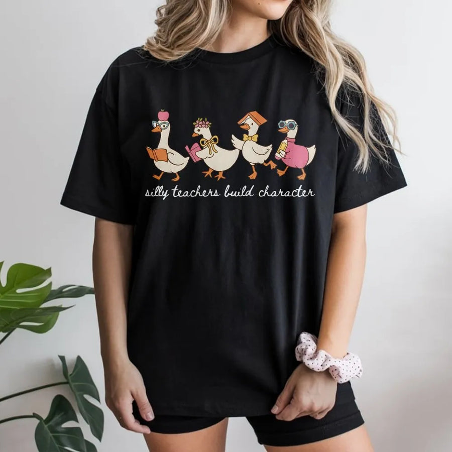 Silly Teachers Build Character T-Shirt | Cute Goose Teacher Graphic | 100% Cotton Premium Tee | Back To School Gift For Teacher Educator