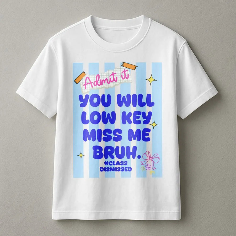 Funny Teacher Summer Break Shirt | 'Miss Me Bruh' Class Dismissed Tee | Premium Comfort Colors | Last Day of School Gift for Educator