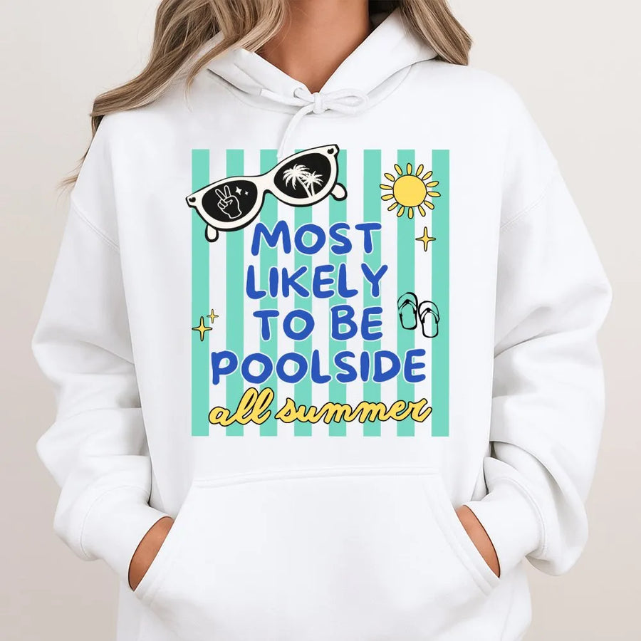 Poolside Hoodie | Funny Most Likely To Be Poolside Sweatshirt | Premium Cotton Blend | Summer Vacation Gift for Her