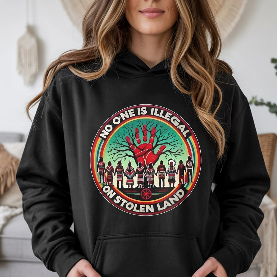 No One Is Illegal On Stolen Land Hoodie | Indigenous Rights Graphic Sweatshirt | Premium Cotton Blend | Activist Protest Social Justice Gift