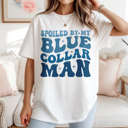 Spoiled By My Blue Collar Man T-Shirt | Retro Groovy Graphic Tee | Premium 100% Cotton | Cute Gift for Wife or Girlfriend