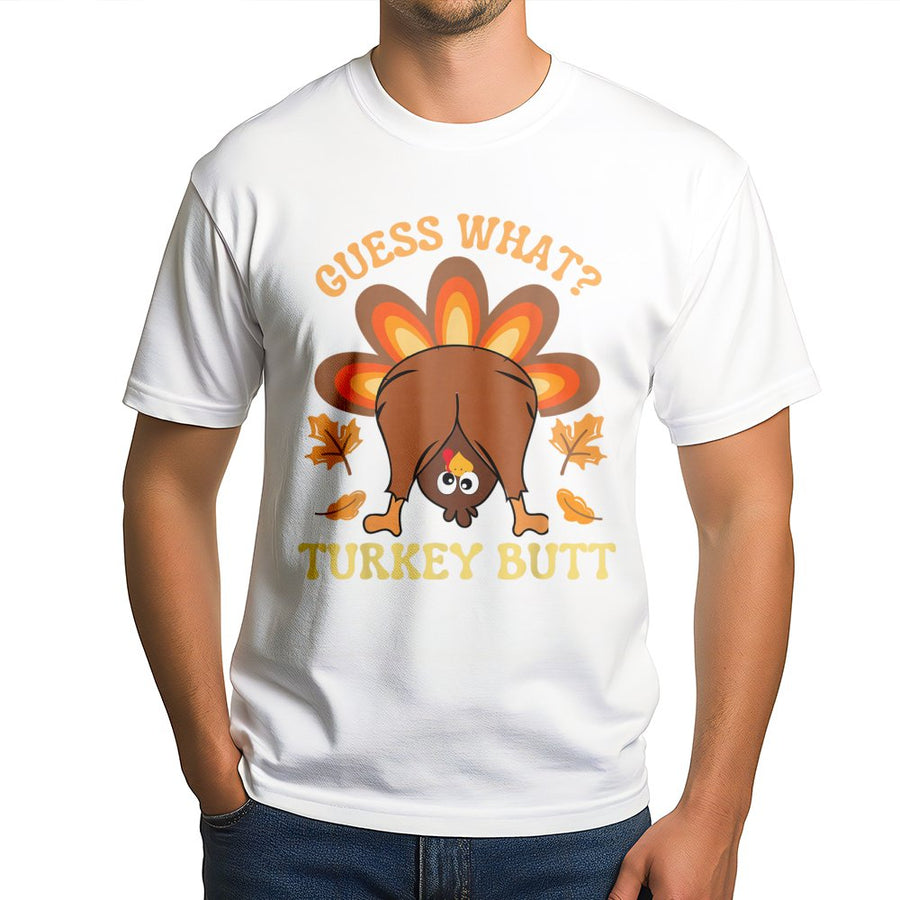 Guess What Turkey Butt T-Shirt | Funny Thanksgiving Graphic Tee | Premium 100% Cotton Holiday Apparel | Unisex Gift for Family & Friends