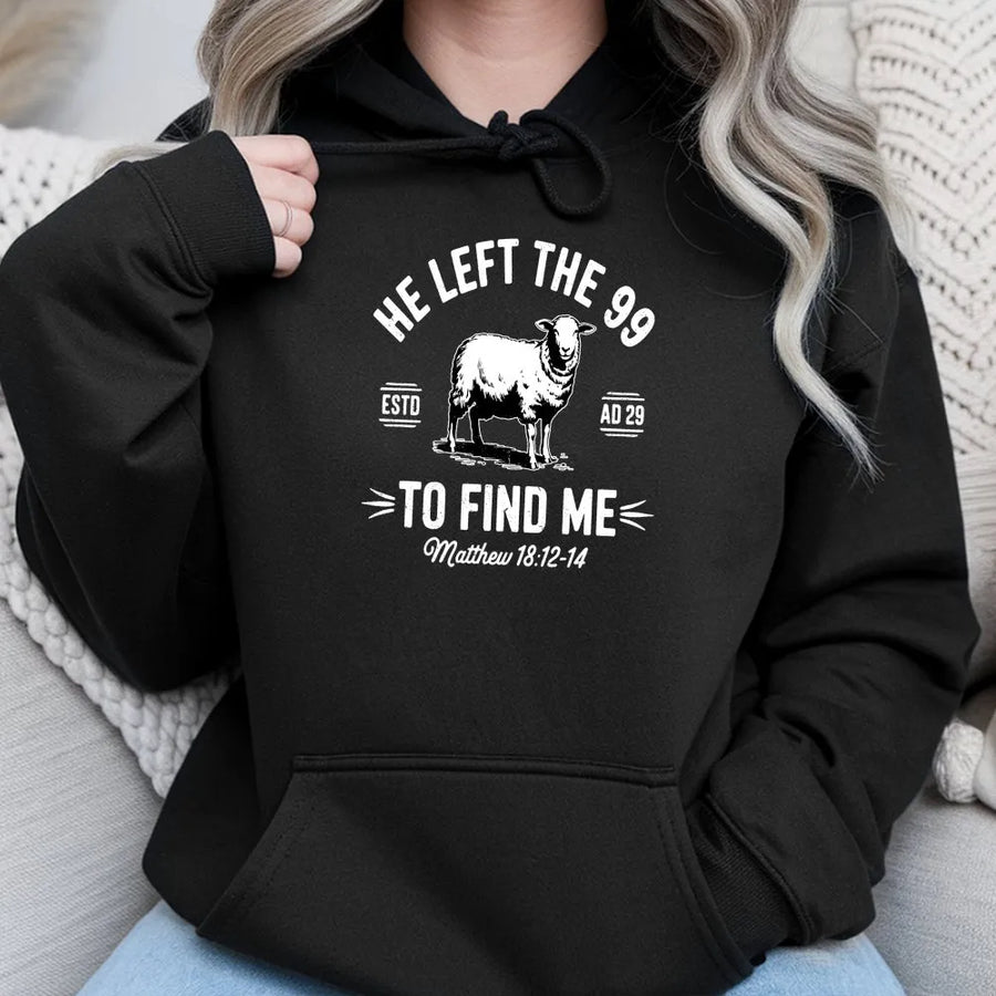 He Left The 99 Christian Hoodie | Lost Sheep Bible Verse Graphic | Premium Cotton Blend | Faith Based Gift for Men and Women