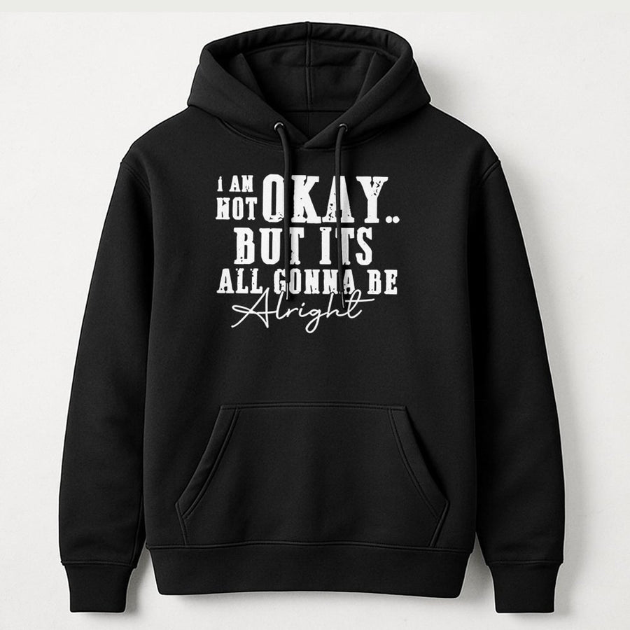 I Am Not Okay Graphic Hoodie | Inspirational Quote Design | Premium Cotton Blend | Gift For Friends & Mental Health Awareness