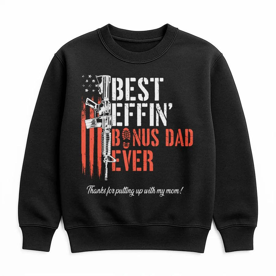 Best Effin' Bonus Dad Ever Sweatshirt | Patriotic Rifle Flag Design | Premium Cotton Blend | Funny Stepdad Birthday Gift From Stepchild