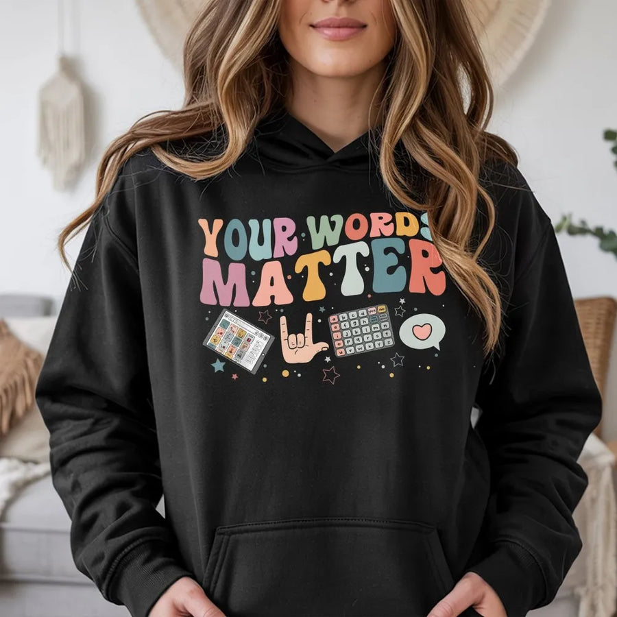 Your Words Matter Hoodie | Retro AAC SPED Teacher Design | Soft Cotton Blend | Gift for SLP OT BCBA